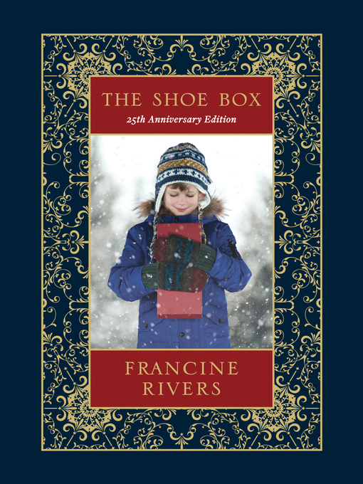 Title details for The Shoe Box 25th Anniversary Edition by Francine Rivers - Available